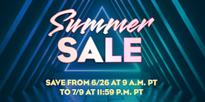 Summer Sale - Save from 6/26 at 9AM PT to 7/9 at 11:59PM PT